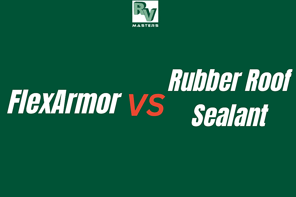 FlexArmor vs Rubber Roof Sealant, RV repair in Laplace, LA at RV Masters. FlexArmor vs Rubber Roof Sealant graphic with RV Masters logo.